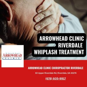 Arrowhead Clinic Chiropractor Riverdale Emphasizes Comprehensive Whiplash Injury Treatment Protocols